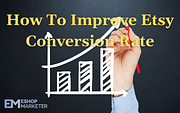 How To Improve Etsy Conversion Rate